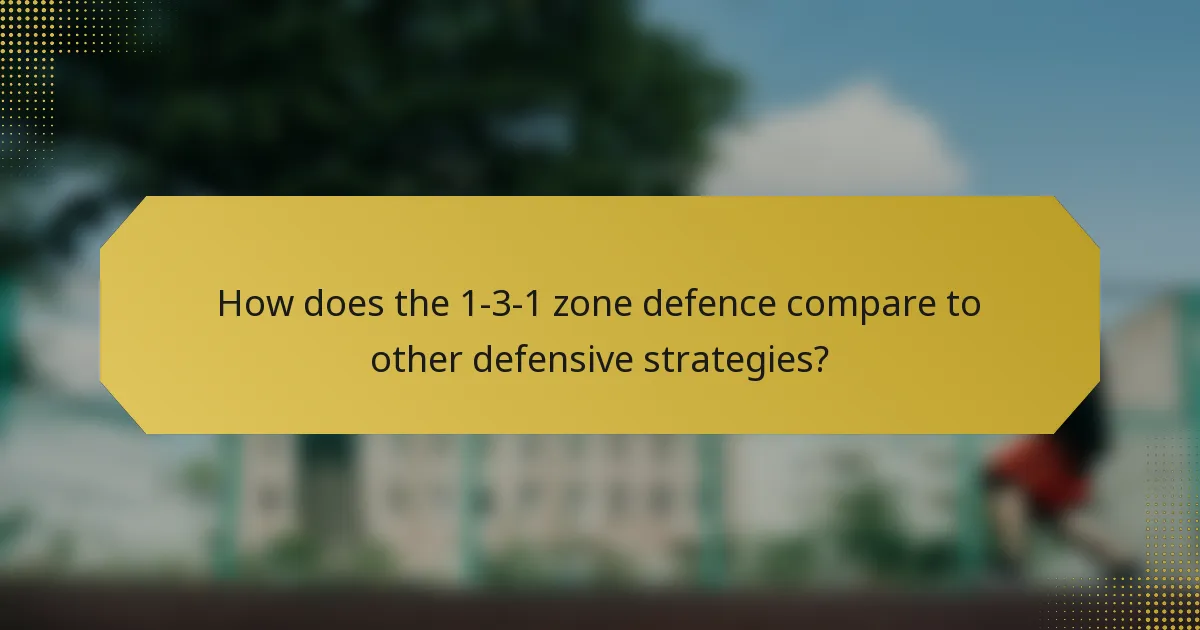 How Does the 1-3-1 Zone Defence Compare to Other Defensive Strategies?