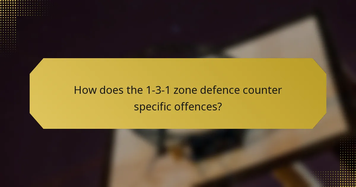 How does the 1-3-1 zone defence counter specific offences?