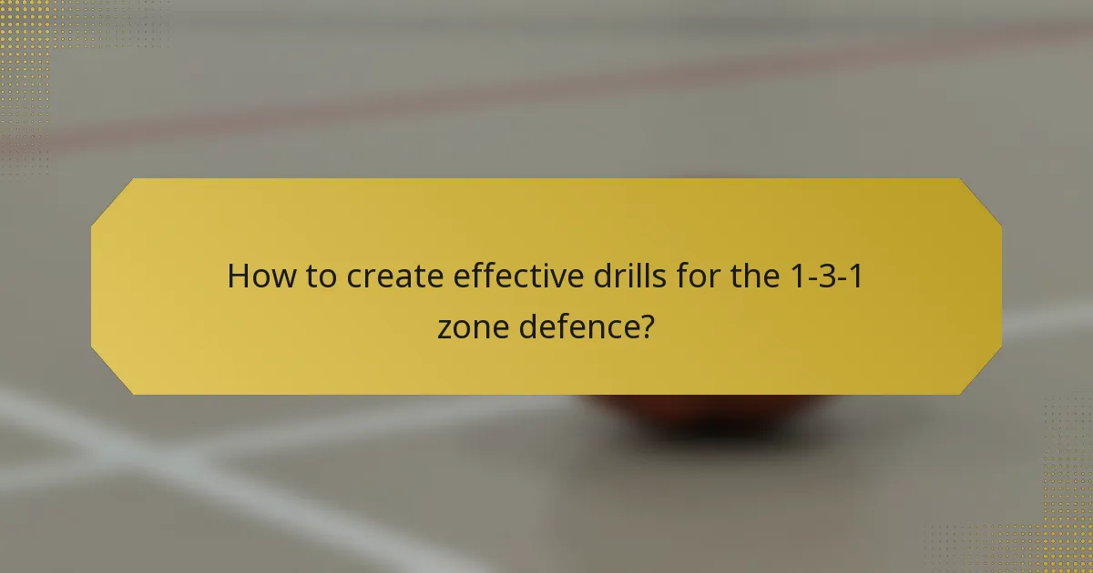 How to create effective drills for the 1-3-1 zone defence?