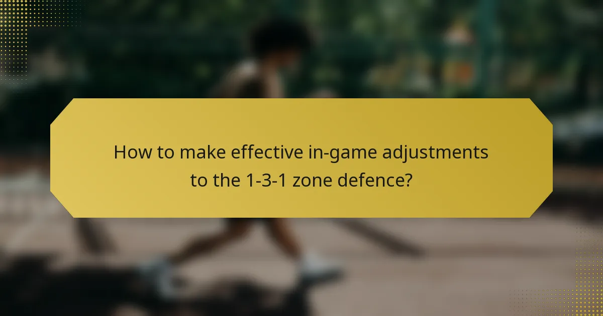 How to make effective in-game adjustments to the 1-3-1 zone defence?