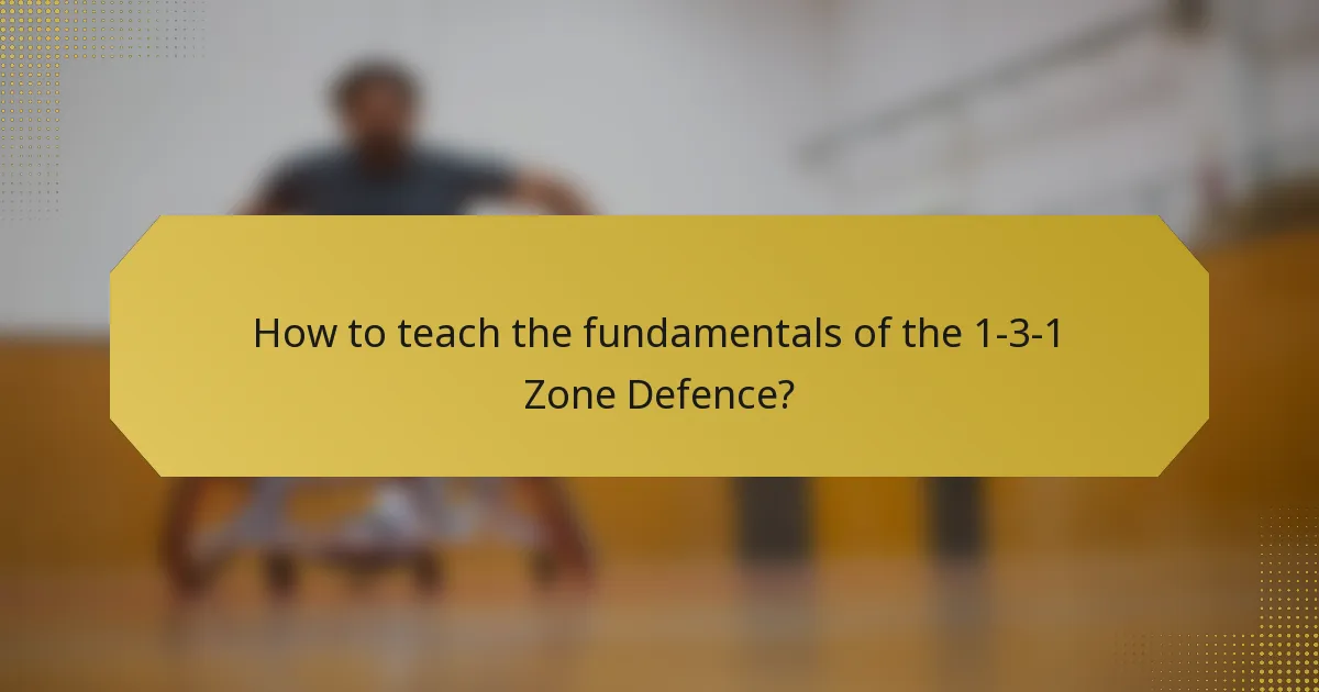 How to teach the fundamentals of the 1-3-1 Zone Defence?