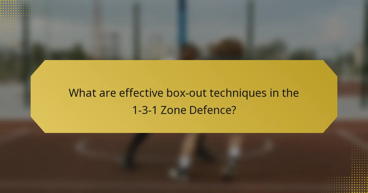 What are effective box-out techniques in the 1-3-1 Zone Defence?