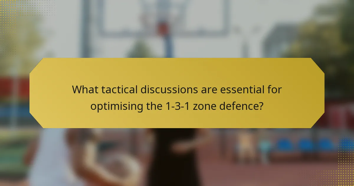 What tactical discussions are essential for optimising the 1-3-1 zone defence?